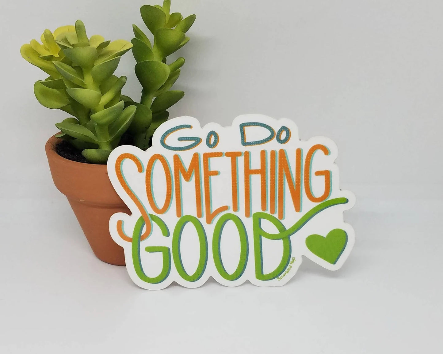 Go Do Something Good Sticker