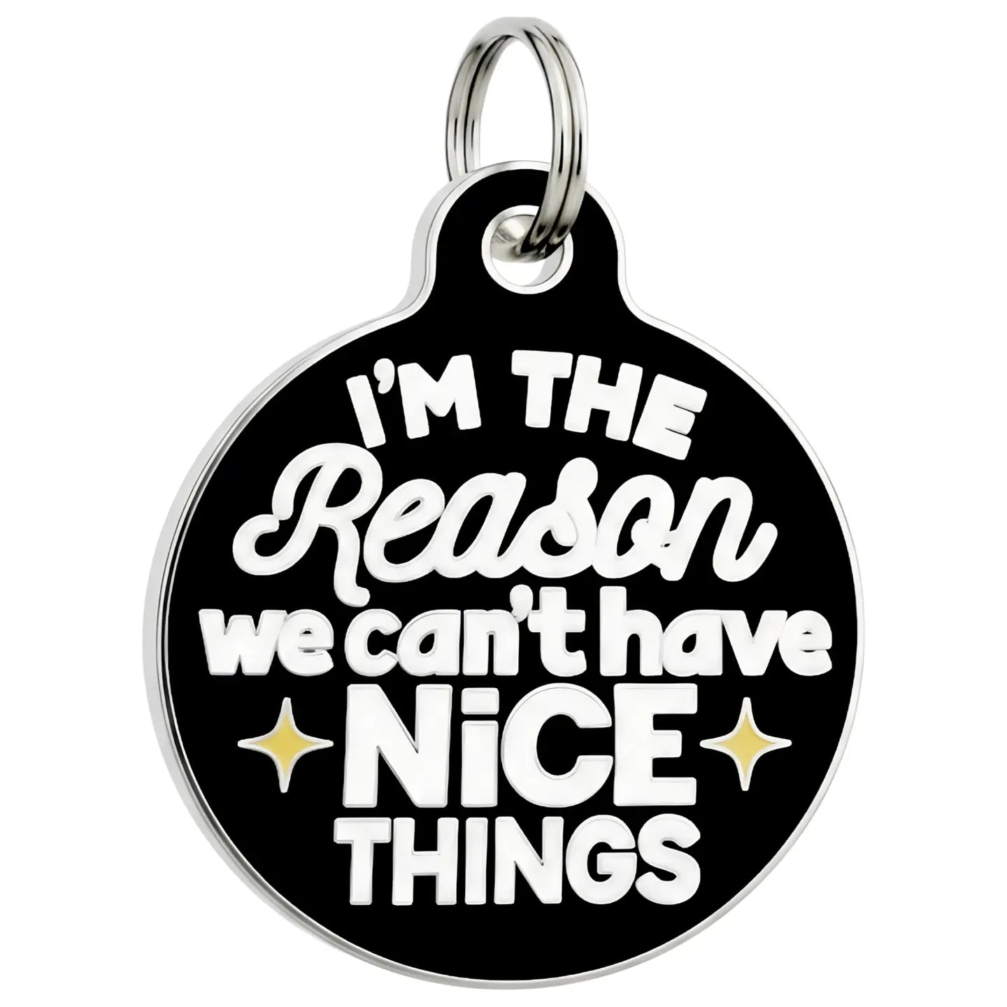 Pet ID Tags- Can’t Have Nice Things