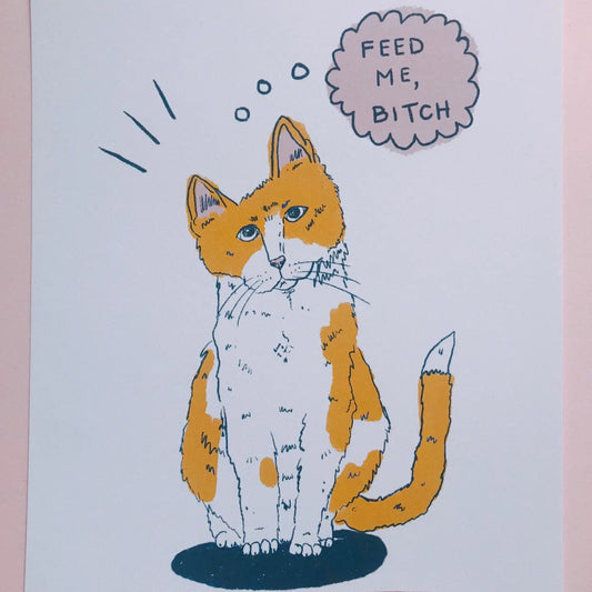 “Feed Me Bitch!” Cat Print, 5x7
