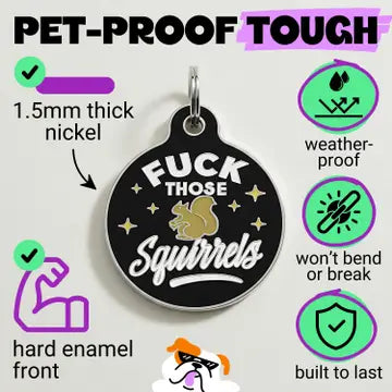Pet ID Tags- Fuck Those Squirrels