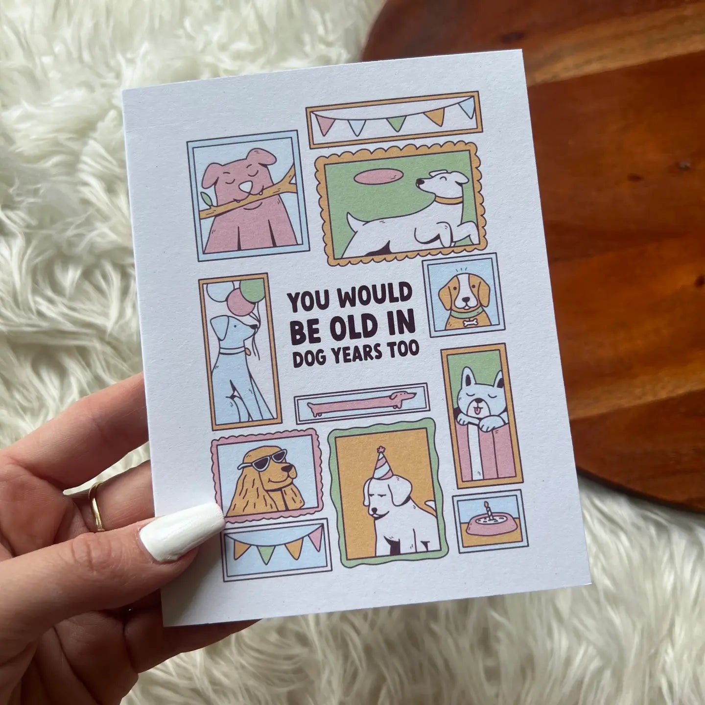 "You Would Be Old in Dog Years Too" Birthday Card