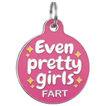 Pet ID Tags- Even Pretty Girls Fart