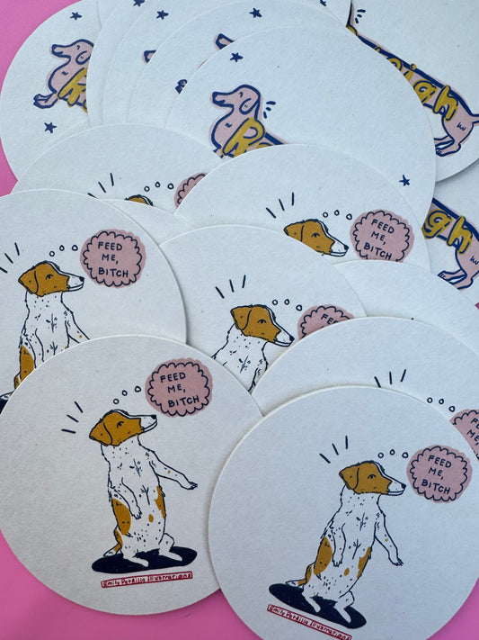 "Feed Me, Bitch" Dog Coaster