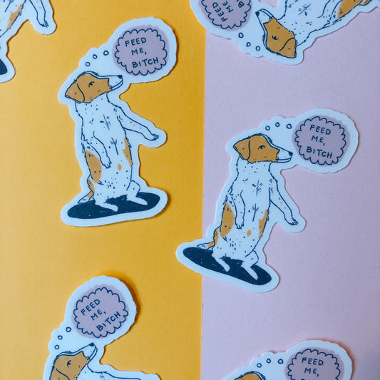 “Feed Me Bitch!” Dog Sticker