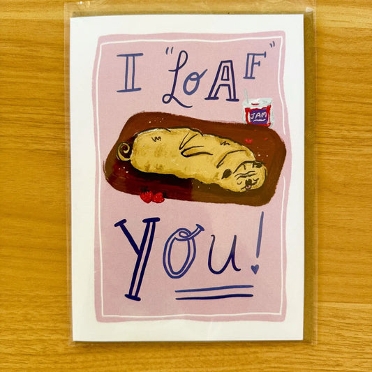 I Loaf You Card