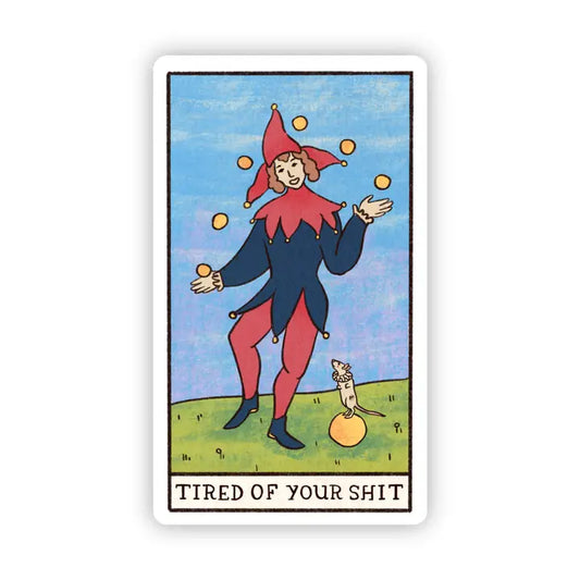 "Tired of Your Shit" Tarot Card Sticker