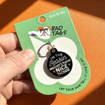 Pet ID Tags- Can’t Have Nice Things