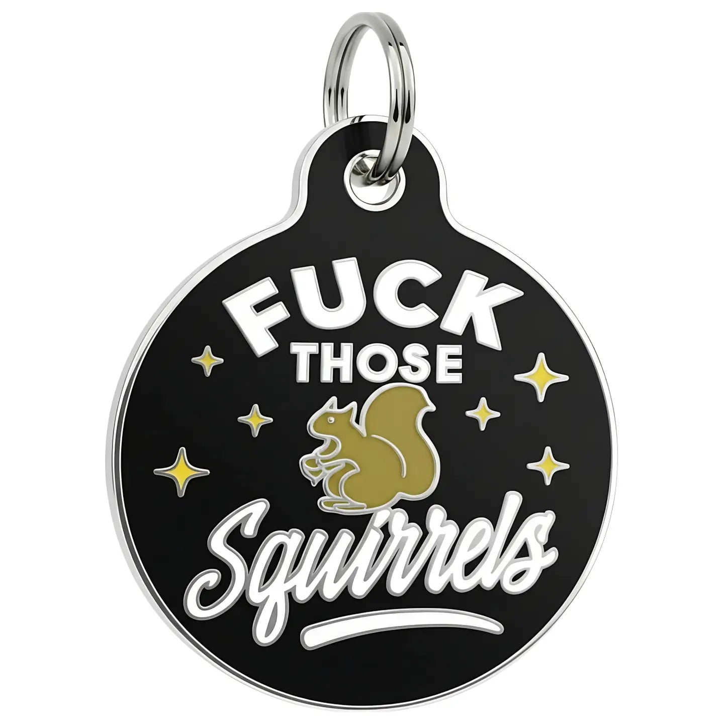 Pet ID Tags- Fuck Those Squirrels