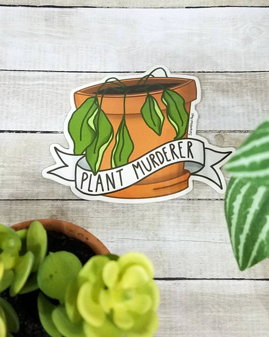 Plant Murderer Sticker