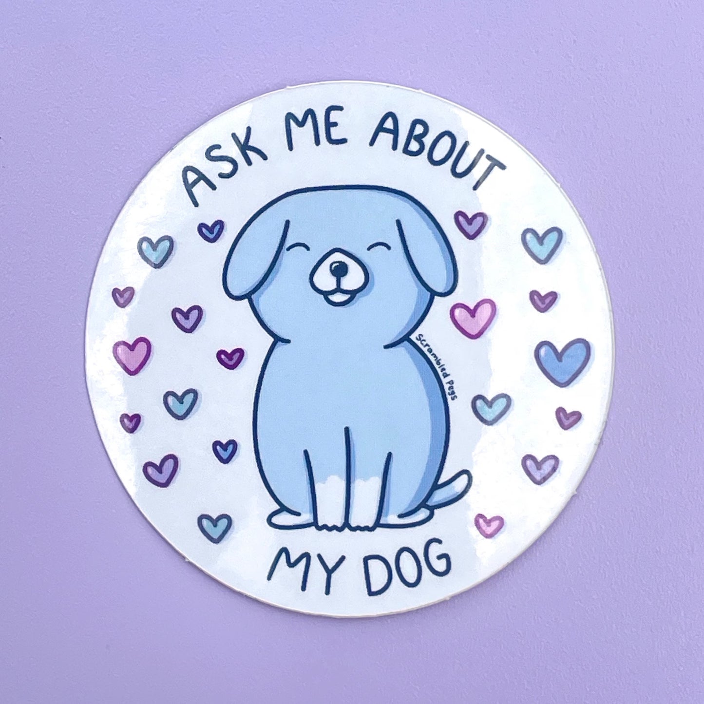 Ask Me About My Dog Sticker