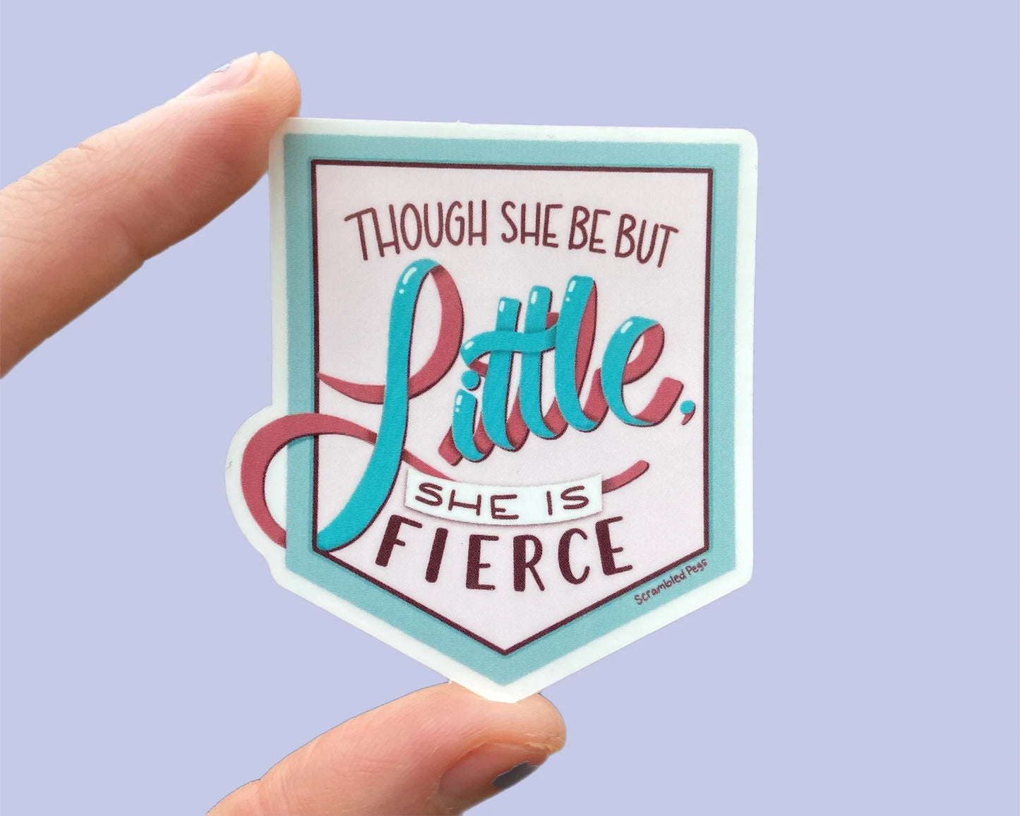 Though She Be But Little Sticker