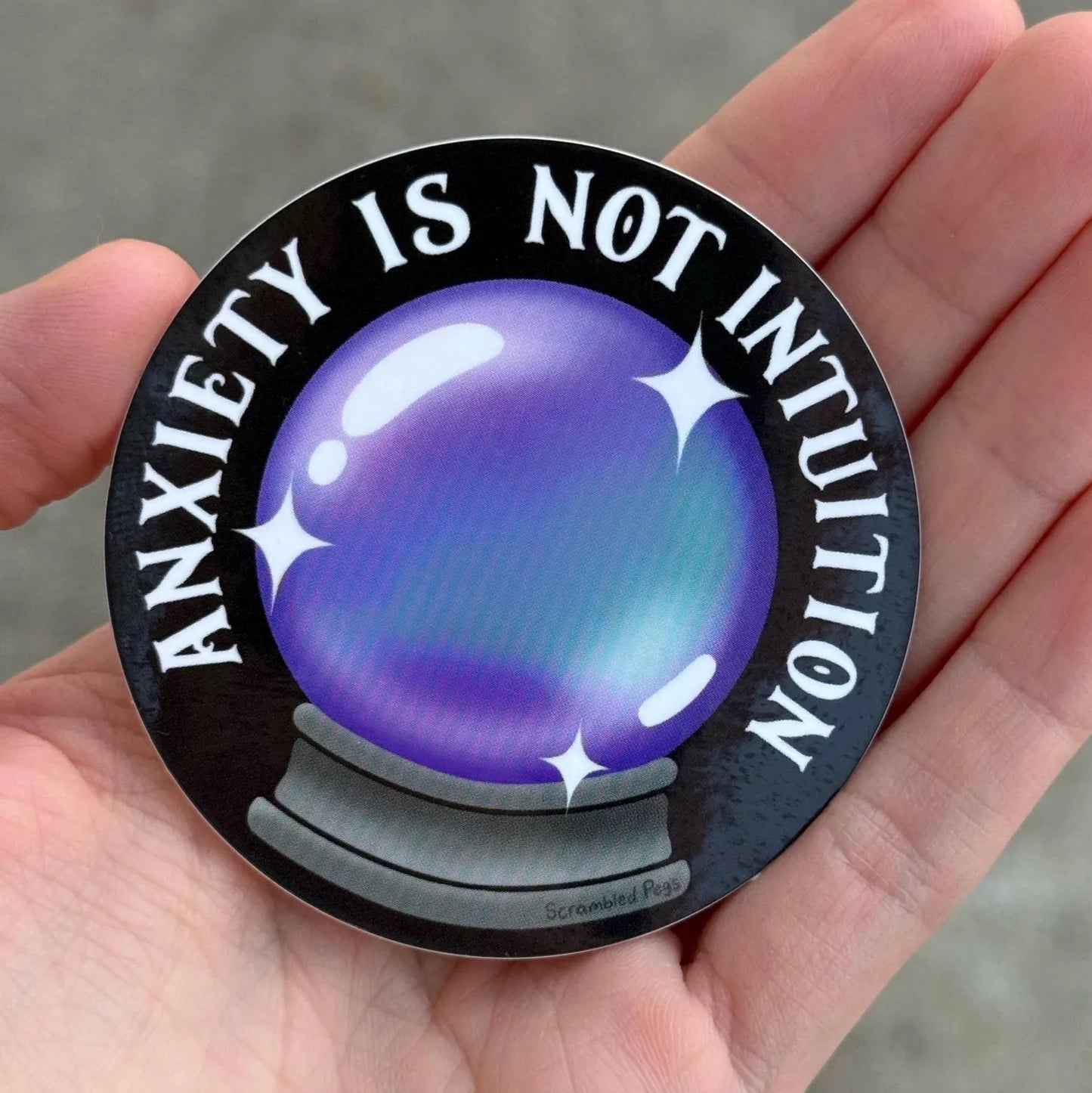 Anxiety is not Intuition Sticker