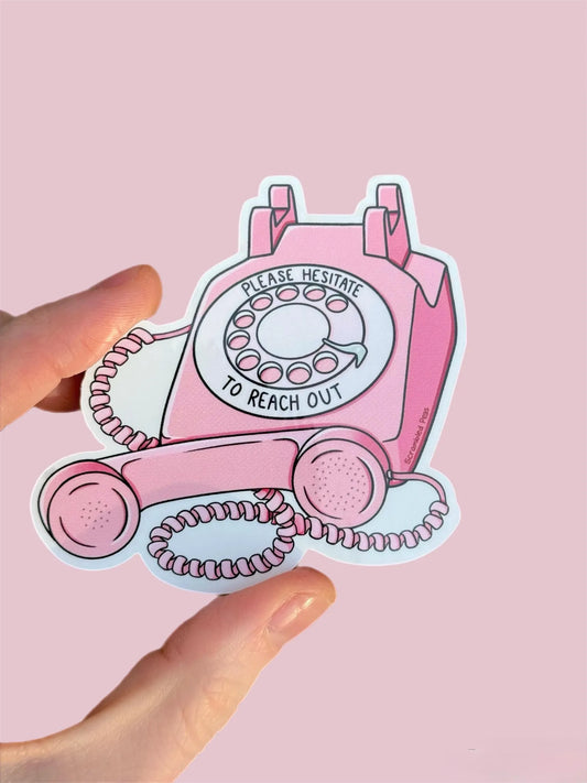 Hesitate to Reach Out Sticker