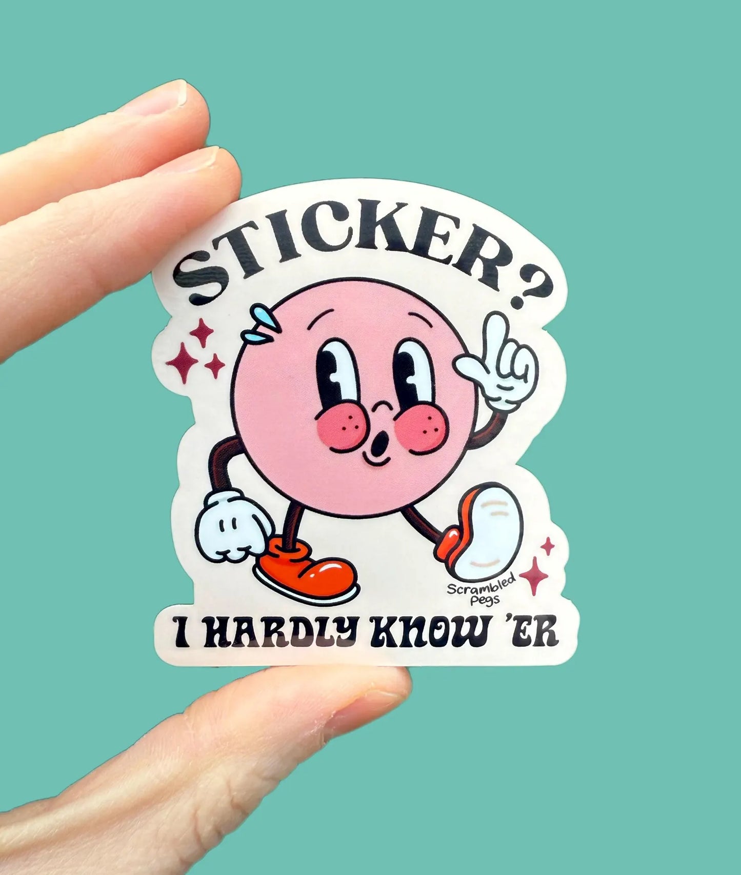 Sticker? Hardly Know 'Er